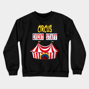 circus event staff Crewneck Sweatshirt